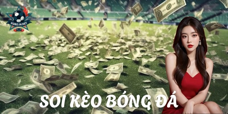 Bí kíp bắt kèo – Soi kèo bóng đá thực chiến