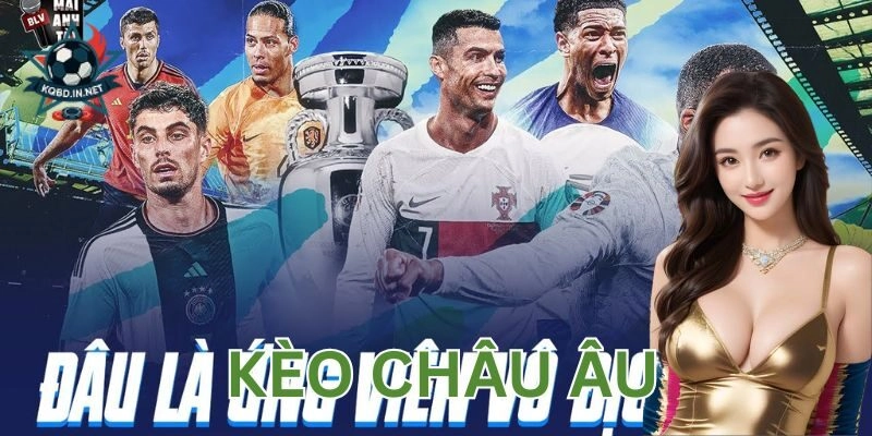 Ưu điểm khi chọn chơi kèo châu Âu